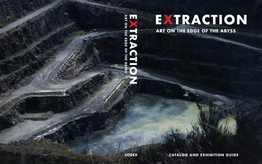 Extraction: Art on the Edge of the Abyss